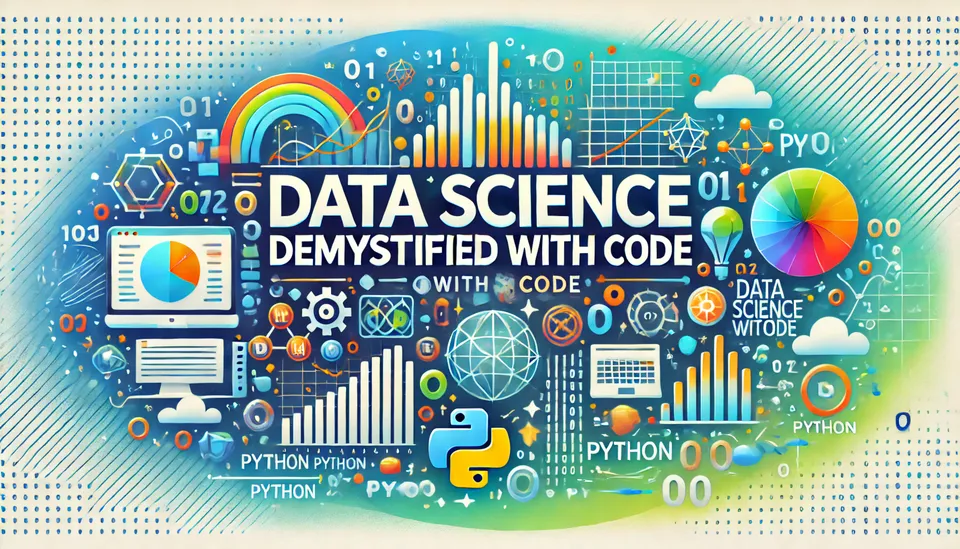 🌟 Data Science Demystified with Code 🚀