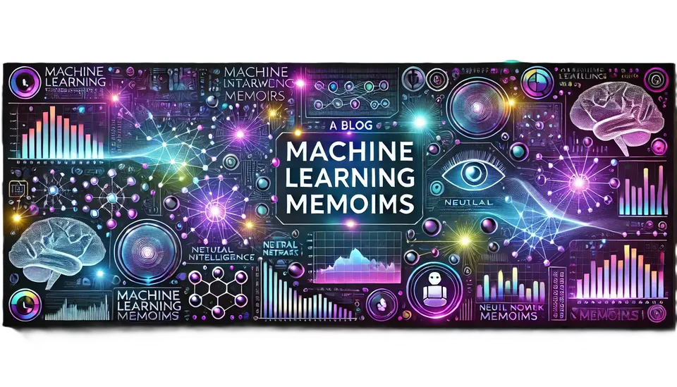 Machine Learning Memoirs: Your Friendly Guide to ML Magic! 🚀