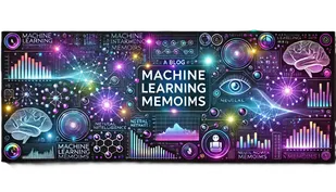 Machine Learning Memoirs: Your Friendly Guide to ML Magic! 🚀